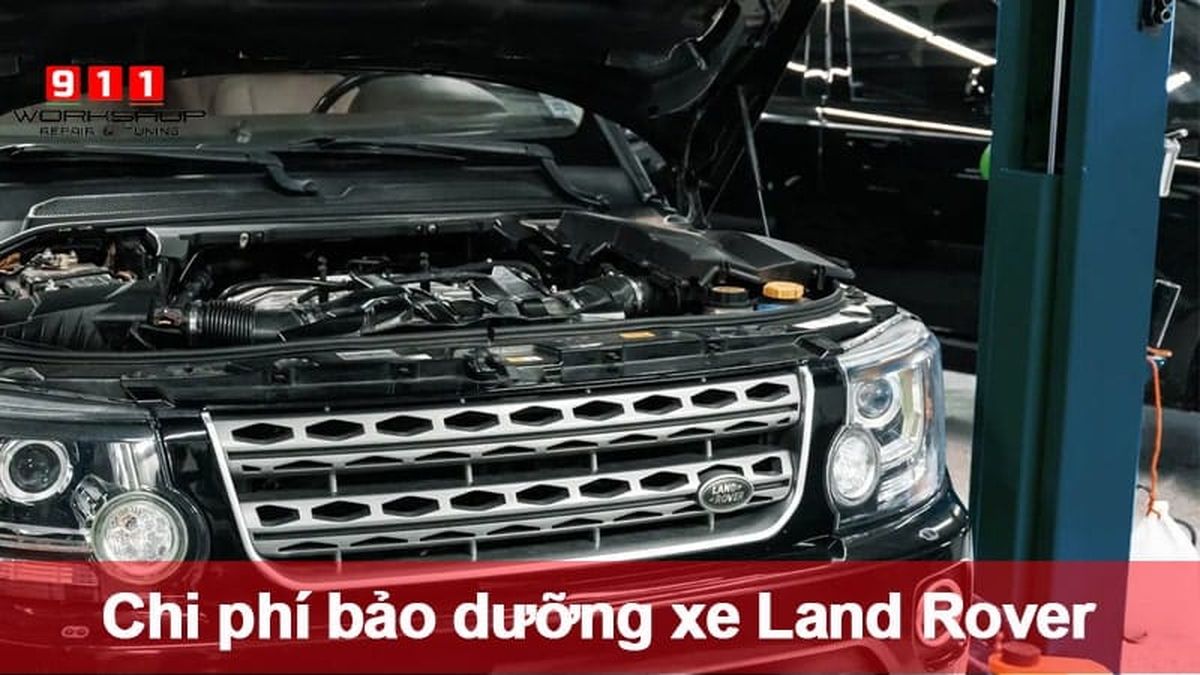 Chi phí bảo dưỡng xe Land Rover