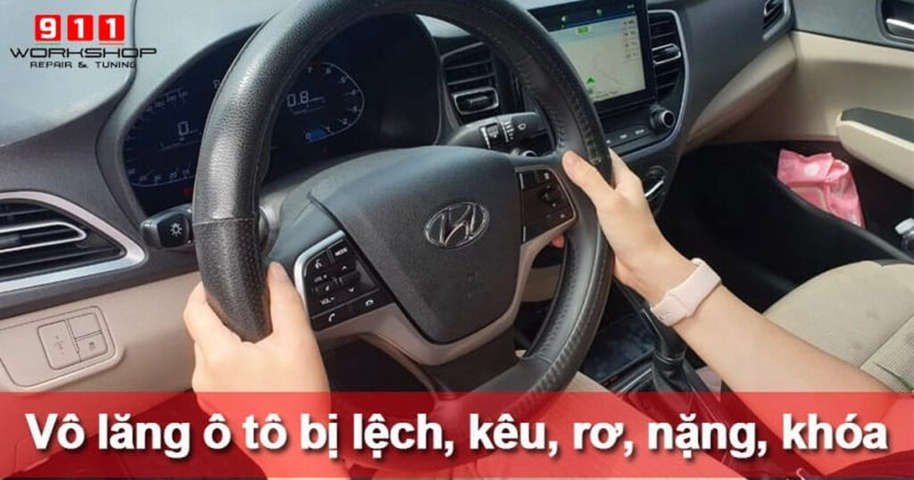 Vô lăng ô tô: Các lỗi thường gặp, Cách kiểm tra và Khắc phục hiệu quả