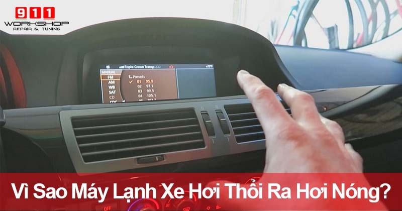 Máy Lạnh Xe Hơi Thổi Ra Hơi Nóng – Nguyên Nhân & Giải Pháp 20 vì sao máy lạnh xe hơi thổi ra hơi nóng